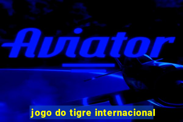 jogo do tigre internacional